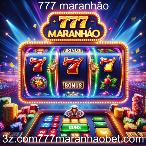Descubra a Categoria de Bônus no 777 Maranhão e Potencialize Seus Ganhos